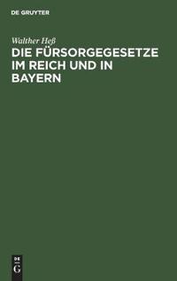 Die Fürsorgegesetze Im Reich Und in Bayern