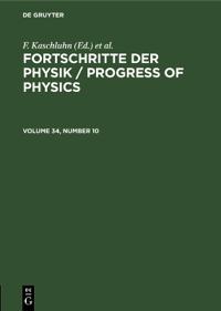 Fortschritte der Physik / Progress of Physics. Volume 34, Number 10