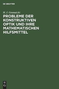 Probleme Der Konstruktiven Optik Und Ihre Mathematischen Hilfsmittel