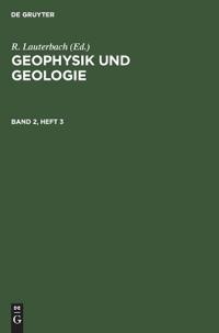 Geophysik Und Geologie. Band 2, Heft 3