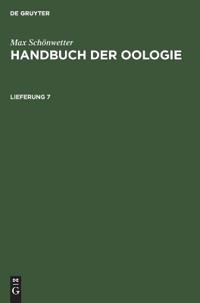 Max Schönwetter: Handbuch Der Oologie. Lieferung 7