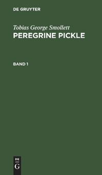 Tobias George Smollett: Peregrine Pickle. Band 1
