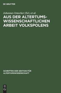 Aus Der Altertumswissenschaftlichen Arbeit Volkspolens