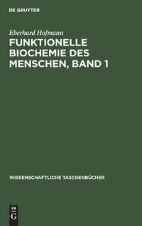 Funktionelle Biochemie Des Menschen, Band 1