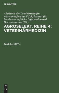 Agroselekt. Reihe 4: Veterinärmedizin. Band 34, Heft 4