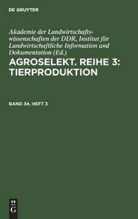 Agroselekt. Reihe 3: Tierproduktion. Band 34, Heft 3