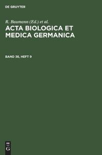 ACTA Biologica Et Medica Germanica. Band 36, Heft 9