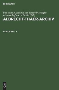Albrecht-Thaer-Archiv. Band 6, Heft 6