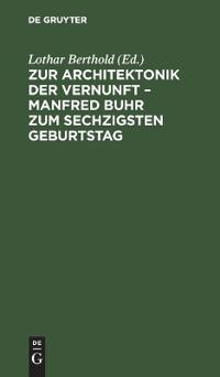 Zur Architektonik Der Vernunft - Manfred Buhr Zum Sechzigsten Geburtstag