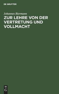 Zur Lehre Von Der Vertretung Und Vollmacht