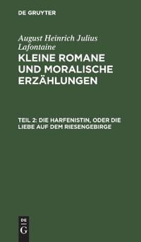 Die Harfenistin, Oder Die Liebe Auf Dem Riesengebirge