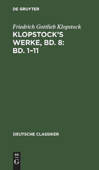 Klopstock's Werke, Bd. 8: Bd. 1-11