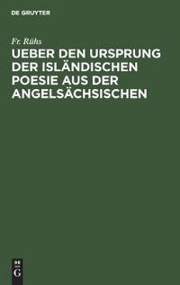 Ueber Den Ursprung Der Isländischen Poesie Aus Der Angelsächsischen