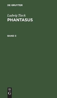 Ludwig Tieck: Phantasus. Band 3