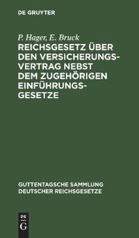 Reichsgesetz Über Den Versicherungsvertrag Nebst Dem Zugehörigen Einführungsgesetze