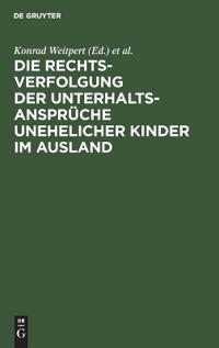 Die Rechtsverfolgung Der Unterhaltsansprüche Unehelicher Kinder Im Ausland