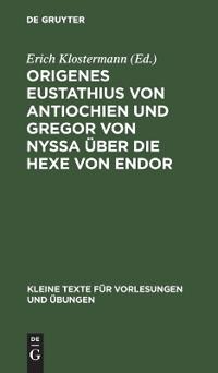 Origenes Eustathius Von Antiochien Und Gregor Von Nyssa Über Die Hexe Von Endor