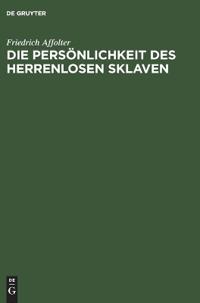 Die Persönlichkeit Des Herrenlosen Sklaven