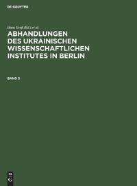 Abhandlungen Des Ukrainischen Wissenschaftlichen Institutes in Berlin. Band 3