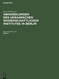 Abhandlungen Des Ukrainischen Wissenschaftlichen Institutes in Berlin. Band 2