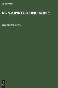 Konjunktur Und Krise. Jahrgang 12, Heft 4