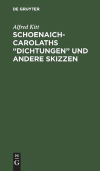 Schoenaich-Carolaths "Dichtungen" und andere Skizzen