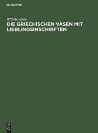 Die Griechischen Vasen Mit Lieblingsinschriften