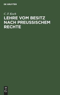 Lehre Vom Besitz Nach Preußischem Rechte