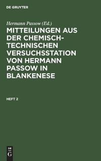 Mitteilungen Aus Der Chemisch-Technischen Versuchsstation Von Hermann Passow in Blankenese. Heft 2