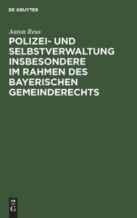 Polizei- Und Selbstverwaltung Insbesondere Im Rahmen Des Bayerischen Gemeinderechts