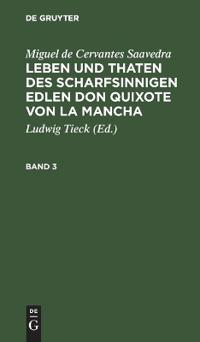 Leben und Thaten des scharfsinnigen Edlen Don Quixote von la Mancha