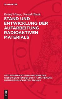 Stand Und Entwicklung Der Aufarbeitung Radioaktiven Materials