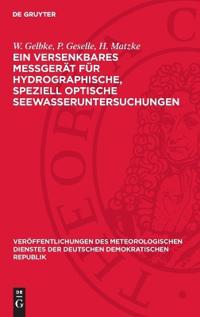 Ein Versenkbares Meßgerät Für Hydrographische, Speziell Optische Seewasseruntersuchungen