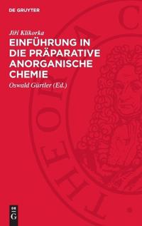 Einführung in Die Präparative Anorganische Chemie