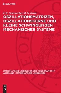 Oszillationsmatrizen, Oszillationskerne Und Kleine Schwingungen Mechanischer Systeme