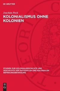 Kolonialismus Ohne Kolonien: Der Deutsche Imperialismus Und China 1937
