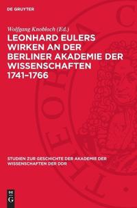 Leonhard Eulers Wirken an Der Berliner Akademie Der Wissenschaften 1741-1766: Spezialinventar. Regesten Der Euler-Dokumente Aus Dem Zentralen Archiv D