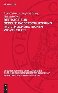 Beiträge Zur Bedeutungserschliessung Im Althochdeutschen Wortschatz