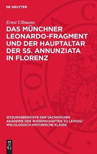 Das Münchner Leonardo-Fragment Und Der Hauptaltar Der Ss. Annunziata in Florenz