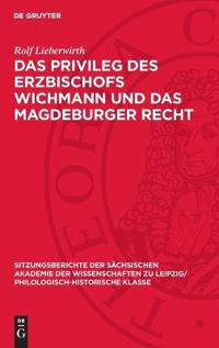Das Privileg Des Erzbischofs Wichmann Und Das Magdeburger Recht