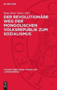 Der Revolutionäre Weg Der Mongolischen Volksrepublik Zum Sozialismus