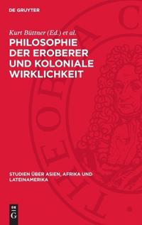 Philosophie Der Eroberer Und Koloniale Wirklichkeit