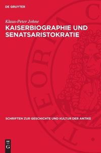Kaiserbiographie Und Senatsaristokratie
