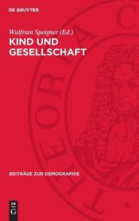 Kind Und Gesellschaft: Eine Soziologische Studie Über Die Geburtenentwicklung in Der DDR