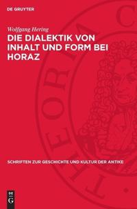 Die Dialektik Von Inhalt Und Form Bei Horaz