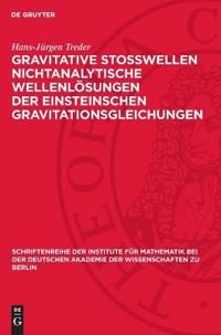Gravitative Stosswellen Nichtanalytische Wellenlösungen Der Einsteinschen Gravitationsgleichungen