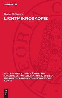 Lichtmikroskopie: Ernst ABBE Und Sein Einfluss Auf Moderne Entwicklungen