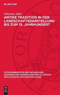 Antike Tradition in Der Landschaftsdarstellung Bis Zum 15. Jahrhundert
