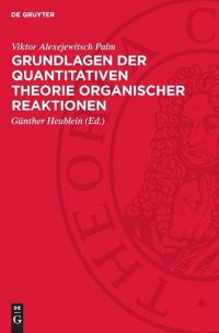 Grundlagen Der Quantitativen Theorie Organischer Reaktionen