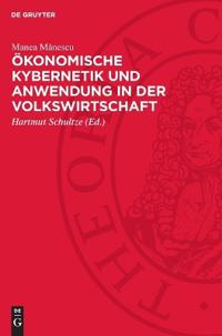 Ökonomische Kybernetik Und Anwendung in Der Volkswirtschaft